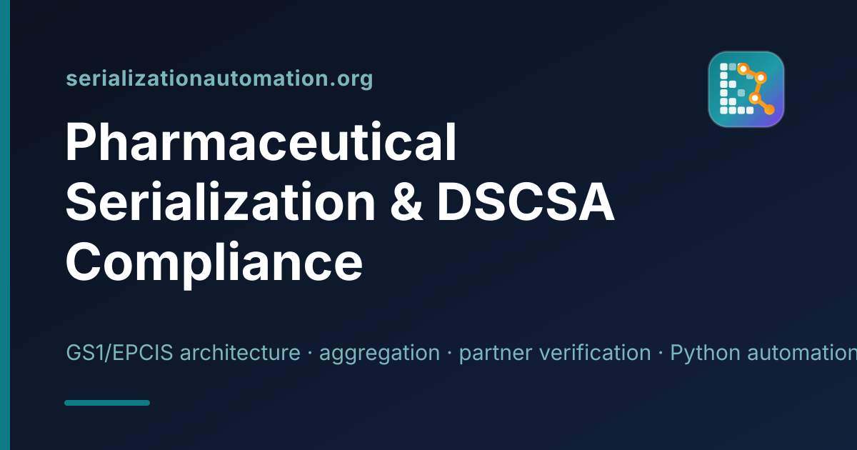Serialization Automation — Pharmaceutical Serialization & DSCSA Track-and-Trace Compliance